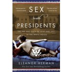 Sex with Presidents: The Ins and Outs of Love and Lust in the White House Herman EleanorPaperback – Hledejceny.cz