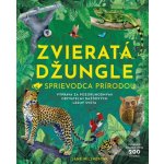 Zvieratá džungle - Sprievodca prírodou - Jane Wilsher – Hledejceny.cz