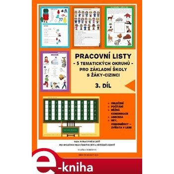 Pracovní listy 3.díl. 5 tématických okruhů pro základní školy s žáky - cizinci - Vlaďka Dobešová