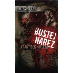 Hustej nářez - Bratrstvo krve - František Kotleta – Hledejceny.cz