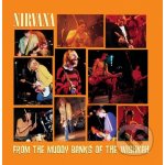 Nirvana - From The Muddy Banks Of T LP – Hledejceny.cz