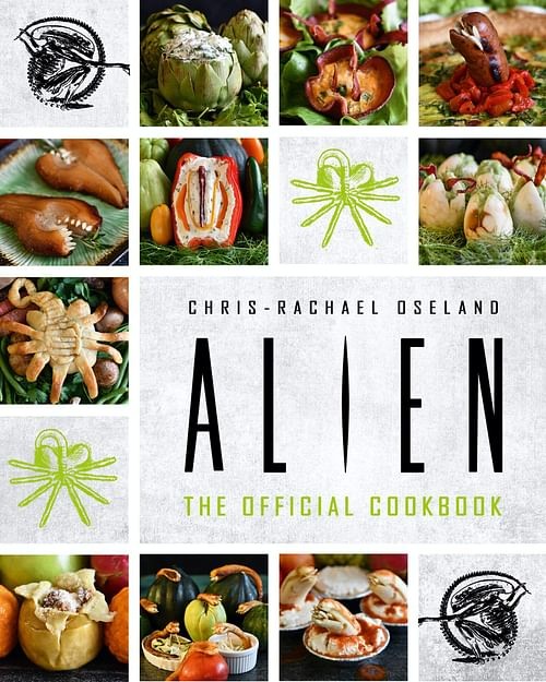 Alien: The Official Cookbook - Chris-Rachael Oseland