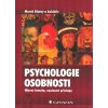 Kniha Psychologie osobnosti - Hlavní témata, současné přístupy - Blatný Marek a kolektiv