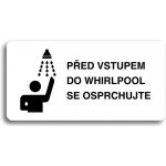 Accept Piktogram "PŘED VSTUPEM DO WHIRLPOOL SE OSPRCHUJTE" (160 × 80 mm) (bílá tabulka - černý tisk – Zbozi.Blesk.cz