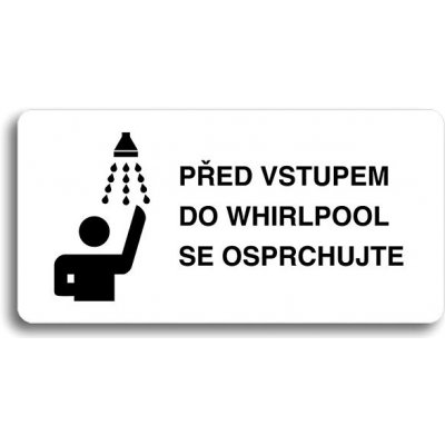 Accept Piktogram "PŘED VSTUPEM DO WHIRLPOOL SE OSPRCHUJTE" (160 × 80 mm) (bílá tabulka - černý tisk – Zbozi.Blesk.cz