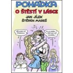 Jílek, Jan - Pohádka o štěstí v lásce – Hledejceny.cz