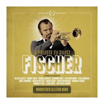 Woodstock Allstar Band - A Tribute To Horst Fischer CD