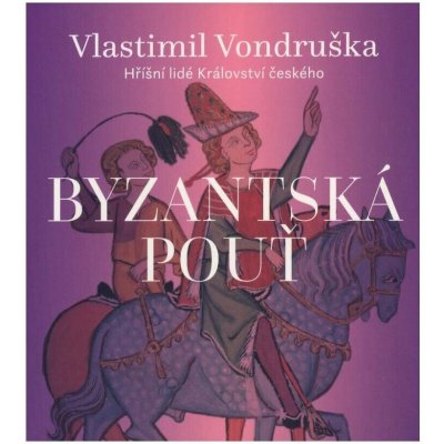 Byzantská pouť – Zboží Dáma