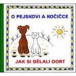 O pejskovi a kočičce Jak si dělali dort – Hledejceny.cz