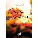 Člověk Gabriel - Kateřina Dubská – Zboží Mobilmania