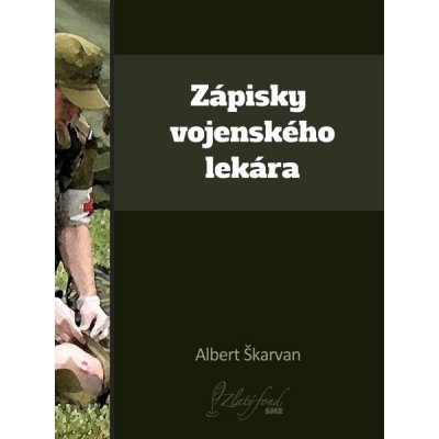 Škarvan Albert - Zápisky vojenského lekára – Zboží Mobilmania