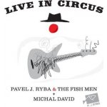 Michal David, & Pavel J. Ryba & The Fish Men : Live in Circus DVD+CD – Hledejceny.cz