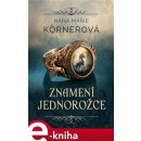 Znamení jednorožce - Hana Marie Körnerová