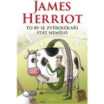 To by se zvěrolékaři stát nemělo - James Herriot – Hledejceny.cz