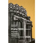 Praha 1900 - 2025. Průvodce po moderní architektuře – Hledejceny.cz
