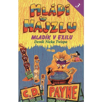 Payne C.D. - Mládí v hajzlu 3 – Hledejceny.cz