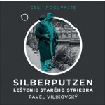 Silberputzen - Pavel Vilikovský - Čte Peter Gábor – Hledejceny.cz