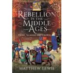 Rebellion in the Middle Ages – Hledejceny.cz