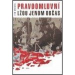 Pravdomluvní lžou jenom občas - Marek Ivo – Hledejceny.cz