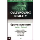 Ovlivňování reality IV - Vadim Zeland