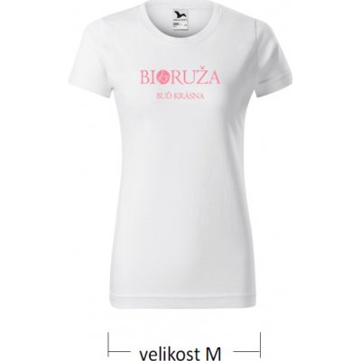 Dámské tričko Buď krásná Biorůže bílé – Zboží Mobilmania