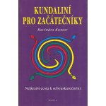 Kundaliní pro začátečníky - Ravindra Kumar – Hledejceny.cz