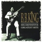 B.B. King - His Definitive Greatest Hits CD – Hledejceny.cz