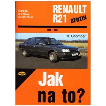 RENAULT 21 benzin 1986 - 1994 č. 51 -- Jak na to? - H. R. Etzold