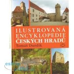 Ilustrovaná encyklopedie českých hradů - Durdík Tomáš – Zbozi.Blesk.cz