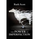 Power of Imperfection Scott Ruth – Hledejceny.cz