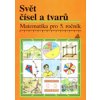 Svět čísel a tvarů Matematika pro 5. roč. ZŠ - PS - Hošpesová A., Divíšek J., Kuřina F.