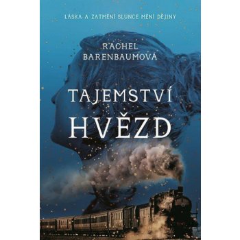 Tajemství hvězd - Láska a zatmění slunce mění dějiny - Barenbaumová Rachel