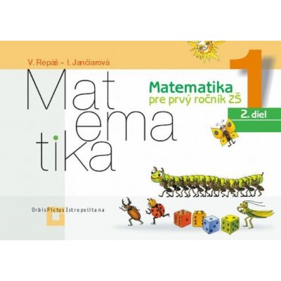 Matematika 1 pre základné školy (Pracovný zošit - 2. diel) - Vladimír Repáš, Ingrid Jančiarová – Zboží Mobilmania