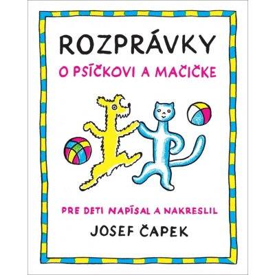 Rozprávky o psíčkovi a mačičke - Josef Čapek – Hledejceny.cz