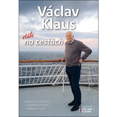 Václav Klaus Václav Klaus Stále na cestách – Hledejceny.cz