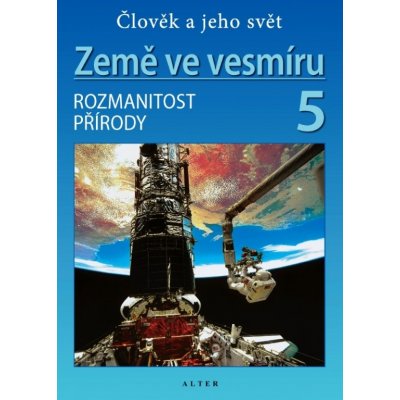 Země ve vesmíru 5.r. - Rozmanitost přírody - učebnice - Helena Holovská, Antoním Rükl – Hledejceny.cz