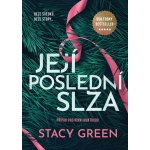 Její poslední slza - Stacy Green – Zboží Dáma