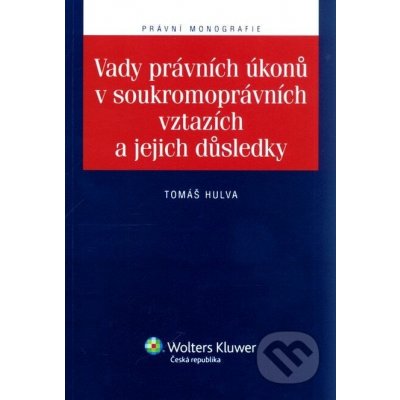 Vady právních úkonů v soukromoprávních vztazích a jejich důsledky – Hledejceny.cz