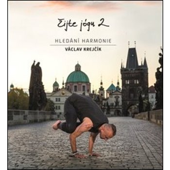 Žijte jógu 2 - Hledání harmonie - Václav Krejčík