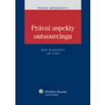 Právní aspekty outsourcingu - Martin Maisner, Jiří Černý – Hledejceny.cz