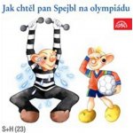 Jak chtěl pan Spejbl na olympiádu S+H 23 - Barchánek, Kirschner, Štáchová – Hledejceny.cz