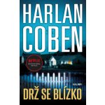 Drž se blízko - Harlan Coben – Hledejceny.cz