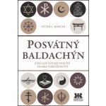 Posvátný baldachin - Základy sociologické teorie náboženství - Berger Peter L. – Hledejceny.cz