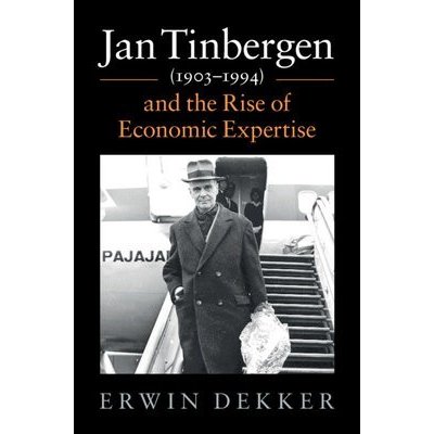 Jan Tinbergen 1903-1994 and the Rise of Economic Expertise