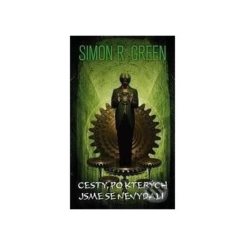 Cesty, po kterých jsme se nevydali Simon R. Green