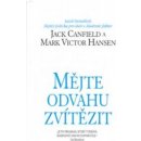 Mějte odvahu zvítězit - Jack Canfield, Mark V. Hansen