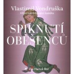 Spiknutí oběšenců - Vlastimil Vondruška – Hledejceny.cz