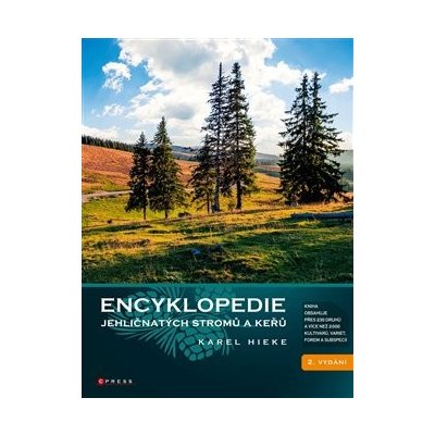 Encyklopedie jehličnatých stromů a keřů - Karel Hieke – Hledejceny.cz