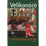 Velikonoce v české lidové kultuře - Věra Frolcová – Sleviste.cz