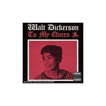 Dickerson Walt - To My Queen CD